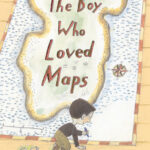 The Boy Who Loved Maps cover